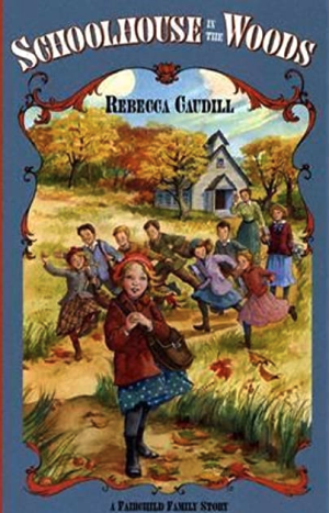 Schoolhouse in the Woods (Fairchild Family Series Book 2)