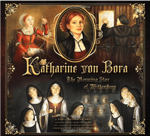 Katharine von Bora: The Morning Star of Wittenberg