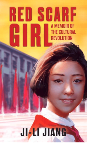 Red Scarf Girl : A Memoir of the Cultural Revolution