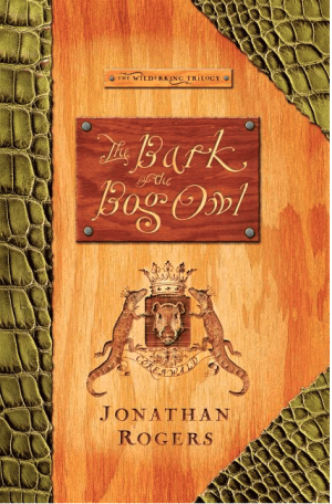 The Bark of the Bog Owl (Wilderking Trilogy #01)