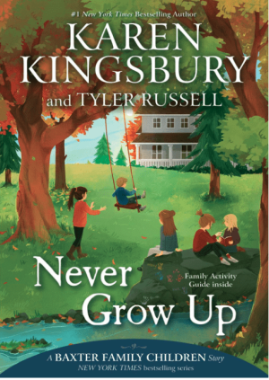 Never Grow Up (Baxter Family Children Book 3)