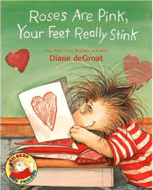 Roses Are Pink, Your Feet Really Stink : A Valentine's Day Book For Kids