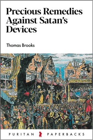 Precious Remedies Against Satan's Devices