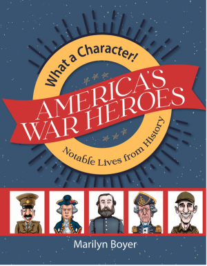 America's War Heroes (What A Character! Notable Lives from History)