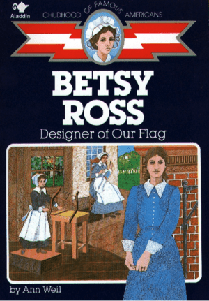Betsy Ross: Designer of Our Flag (Childhood of Famous Americans)