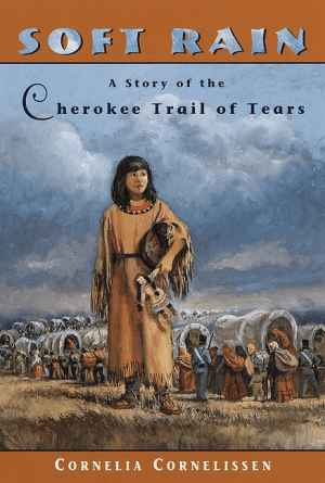 Soft Rain: A Story of the Cherokee Trail of Tears